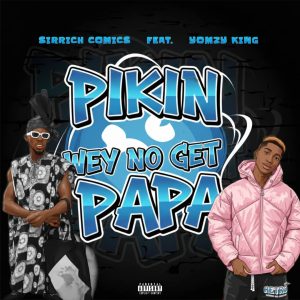 Sirrich Comics Ft Yomzy King Pikin Wey No Get Papa